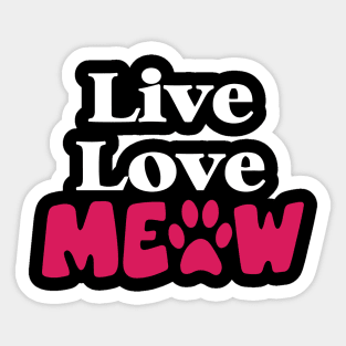 Live Love Meow Design, Cute Gift For Cat Lovers Sticker